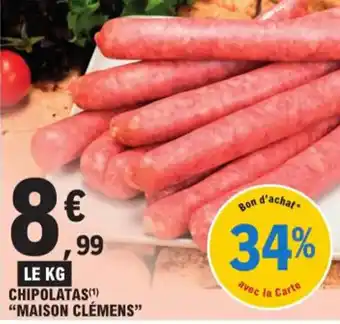 E.Leclerc CHIPOLATAS(¹) "MAISON CLÉMENS" offre
