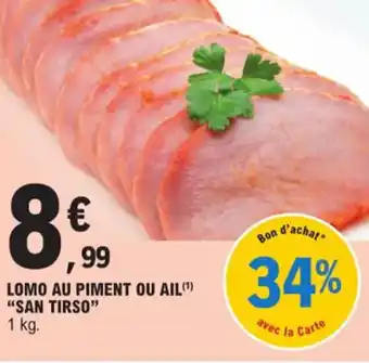 E.Leclerc LOMO AU PIMENT OU AIL(¹) "SAN TIRSO" offre