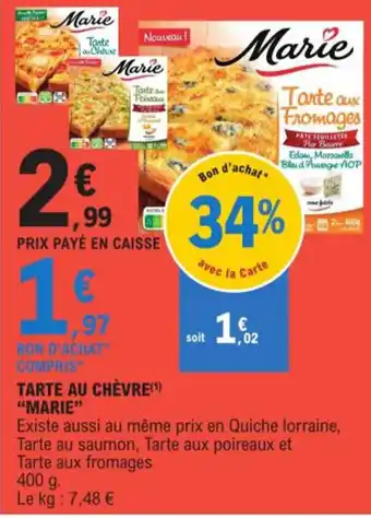 E.Leclerc TARTE AU CHÈVRE(¹) "MARIE" offre