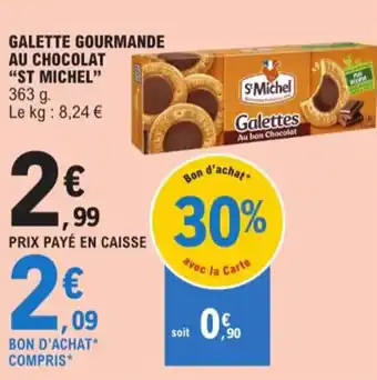 E.Leclerc GALETTE GOURMANDE AU CHOCOLAT "ST MICHEL" offre