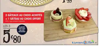 E.Leclerc 2 GÂTEAUX AU CHOIX ACHETÉS = 1 GÂTEAU AU CHOIX OFFERT offre