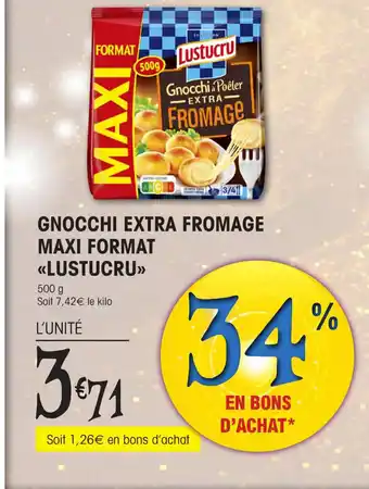 E.Leclerc GNOCCHI EXTRA FROMAGE MAXI FORMAT <<LUSTUCRU» offre