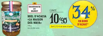 E.Leclerc MIEL D'ACACIA <<LA MAISON DES MAYA>> 375 g Soit 29,20€ le kilo offre