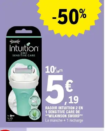 E.Leclerc RASOIR INTUITION 2 EN 1 SENSITIVE CARE DE ff"WILKINSON SWORD"" Le manche + 1 recharge offre