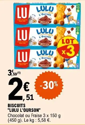 E.Leclerc BISCUITS "LULU L'OURSON" Chocolat ou Fraise 3 x 150 g (450 g). Le kg : 5,58 €. offre