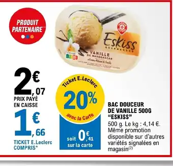 E.Leclerc BAC DOUCEUR DE VANILLE 500G "ESKISS" offre