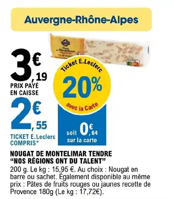 E.Leclerc NOUGAT DE MONTELIMAR TENDRE "NOS RÉGIONS ONT DU TALENT" offre