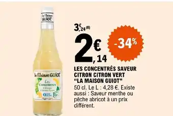 LES CONCENTRĂS SAVEUR CITRON CITRON VERT "LA MAISON GUIOT"