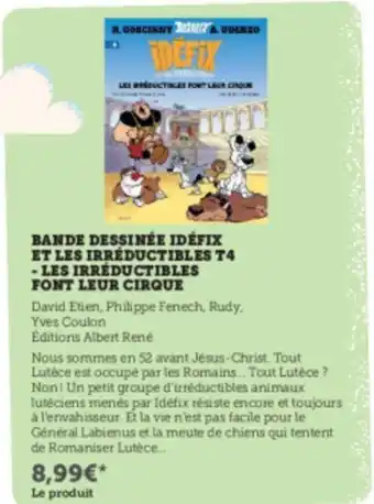 Super U BANDE DESSINÉE IDÉFIX ET LES IRRÉDUCTIBLES T4 -LES IRRÉDUCTIBLES offre
