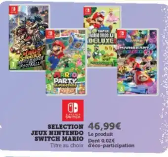 Super U SELECTION JEUX NINTENDO SWITCH MARIO offre