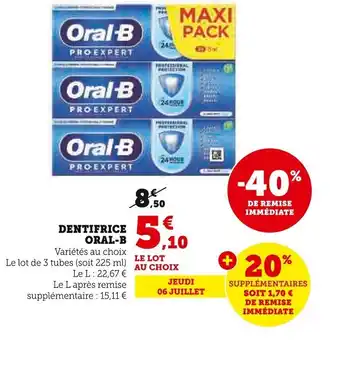 Super U DENTIFRICE ORAL-B Variétés au choix Le lot de 3 tubes (soit 225 ml) Le L: 22,67 € offre