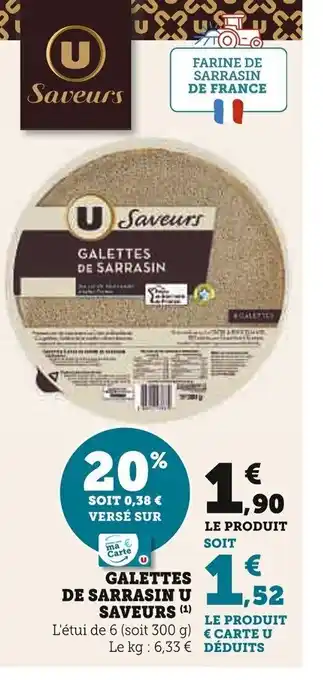 Super U GALETTES DE SARRASIN U SAVEURS (¹) L'étui de 6 (soit 300 g) offre