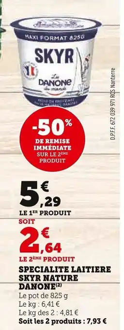 Super U SPECIALITE LAITIERE SKYR NATURE DANONE (2) offre