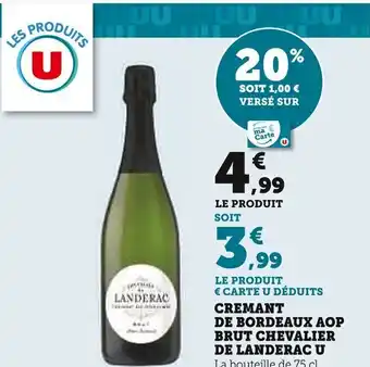 Super U CREMANT DE BORDEAUX AOP BRUT CHEVALIER DE LANDERAC U La bouteille de 75 cl offre