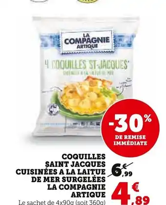 COQUILLES SAINT JACQUES CUISINÉES A LA LAITUE 6,99 DE MER SURGELÉES LA COMPAGNIE ARTIQUE
