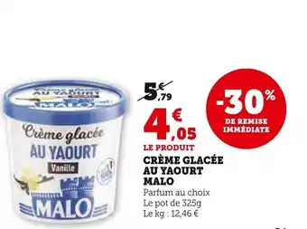 Super U CRÈME GLACÉE AU YAOURT MALO Parfum au choix Le pot de 325g Le kg: 12,46 € offre