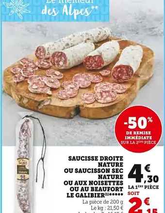 Super U SAUCISSE DROITE NATURE OU SAUCISSON SEC NATURE OU AUX NOISETTES OU AU BEAUFORT LA 1ÈRE PIÈCE offre