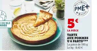 Super U TARTE AUX POMMES U 6 PARTS (3)** La pièce de 595 g Le kg : 8,40 € offre