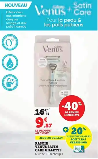 Super U Rasoir venus satin care gillette offre
