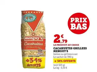 U Express Menguy's au choix prix bas cacahuetes grillees offre