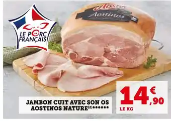 U Express Aostinos jambon cuit avec son os aostinos nature offre