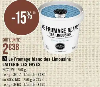 Casino Supermarchés Laiterie les fayes le fromage blanc des limousins offre