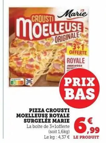Super U Pizza crousti moelleuse royale surgelée marie offre