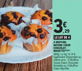 E.Leclerc 4 MUFFINS NATURE COEUR CHOCOLAT-NOISETTE(5)(6)(7) offre