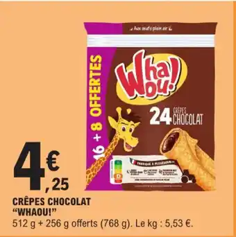 E.Leclerc CRÊPES CHOCOLAT "WHAOU!" offre