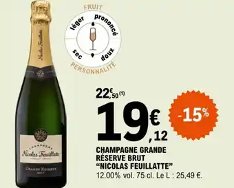 E.Leclerc CHAMPAGNE GRANDE RÉSERVE BRUT "NICOLAS FEUILLATTE" offre