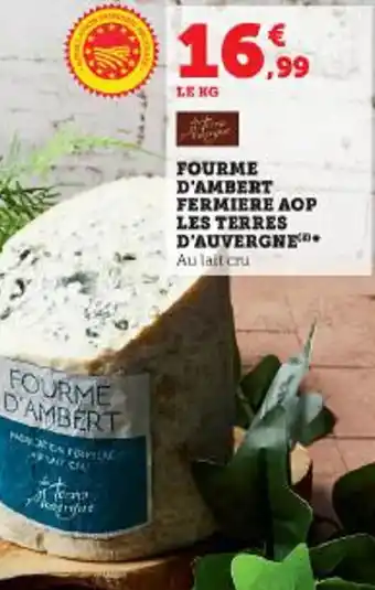 Super U FOURME D'AMBERT FERMIERE AOP LES TERRES D'AUVERGNE offre