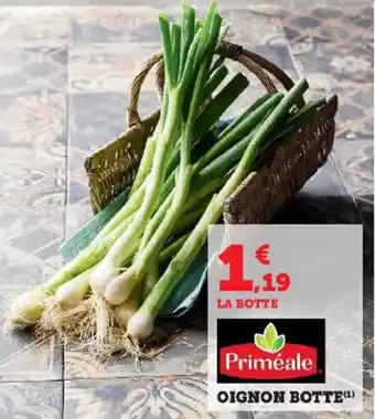 Super U OIGNON BOTTE(¹) offre