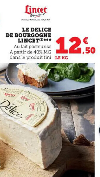 Super U LE DELICE DE BOURGOGNE LINCET()*** offre