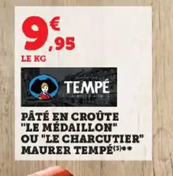 Super U PÂTÉ EN CROÛTE "LE MÉDAILLON" OU "LE CHARCUTIER" MAURER TEMPÉ(3)** offre