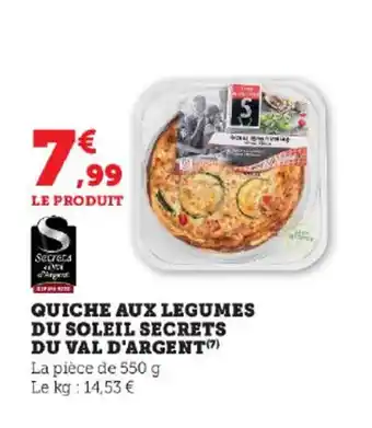 Super U QUICHE AUX LEGUMES DU SOLEIL SECRETS DU VAL D'ARGENT(7) offre