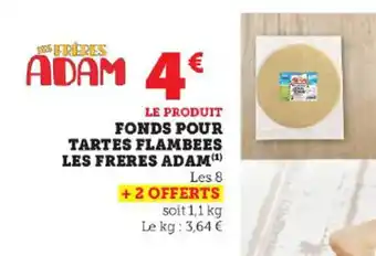 Super U FONDS POUR TARTES FLAMBEES LES FRERES ADAM(¹) offre