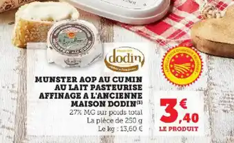Super U MUNSTER AOP AU CUMIN AU LAIT PASTEURISE AFFINAGE A L'ANCIENNE MAISON DODIN(3) offre