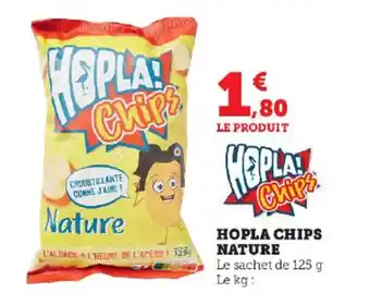 Super U HOPLA CHIPS NATURE offre
