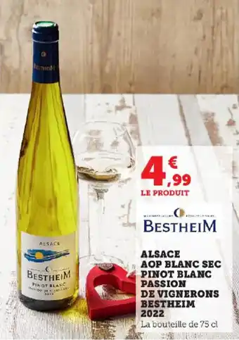 Super U ALSACE AOP BLANC SEC PINOT BLANC PASSION DE VIGNERONS BESTHEIM 2022 offre