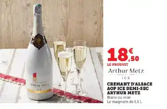 Super U CREMANT D'ALSACE AOP ICE DEMI-SEC ARTHUR METZ offre