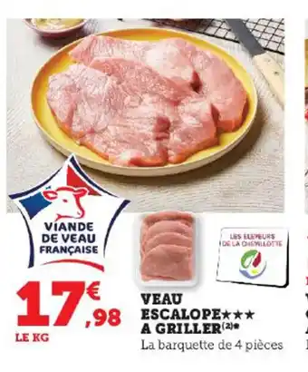 Hyper U VEAU ESCALOPE A GRILLER offre
