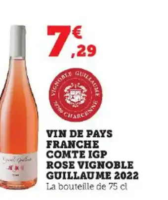Hyper U VIN DE PAYS FRANCHE COMTE IGP ROSE VIGNOBLE GUILLAUME 2022 La bouteille de 75 cl offre