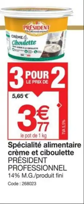 Promocash Spécialité alimentaire crème et ciboulette PRÉSIDENT PROFESSIONNEL 14% M.G./produit fini offre