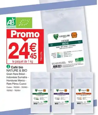 Promocash i Café bio NATURE & BIO Grain Rare Brésil - Indonésie Sumatra - Honduras Marca - Rare Pérou Cuzco Codes: 782959-782963 - offre