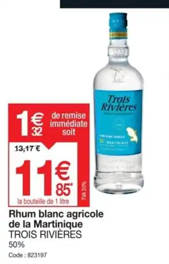 Promocash Rhum blanc agricole de la Martinique TROIS RIVIÈRES 50% offre