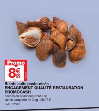 Promocash Bulots cuits pasteurisés ENGAGEMENT QUALITÉ RESTAURATION PROMOCASH offre