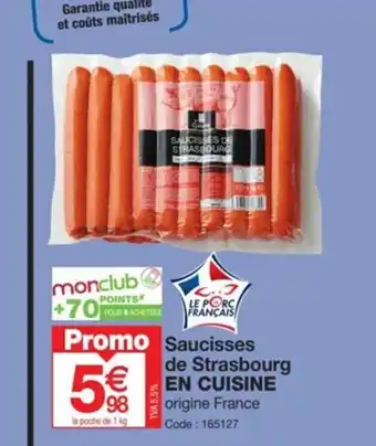 Promocash Saucisses de Strasbourg EN CUISINE origine France offre