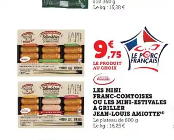 U Express LES MINI FRANC-COMTOISES OU LES MINI-ESTIVALES A GRILLER offre