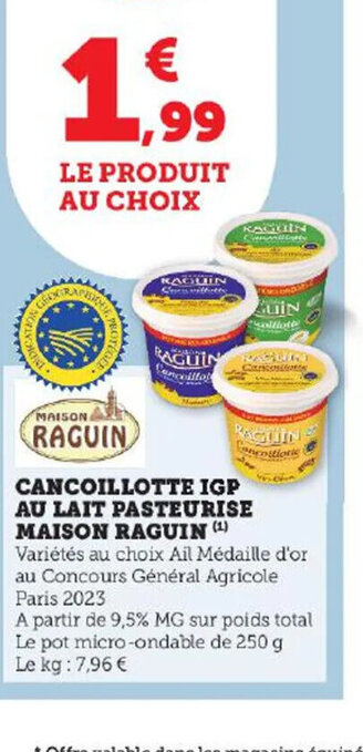 U Express CANCOILLOTTE IGP AU LAIT PASTEURISE MAISON RAGUIN (¹) offre