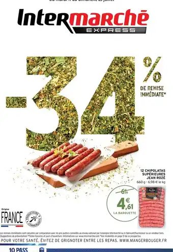 Intermarché 12 CHIPOLATAS SUPÉRIEURES JEAN ROZÉ 660 g - 6,98 € le kg offre